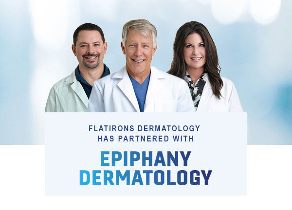 Flatirons Dermatology has Partnered with Epiphany Dermatology
